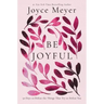 Be Joyful: 50 Days to Defeat the Things That Try to Defeat You