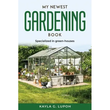 My Newest Gardening Book: Specialized in green-houses