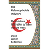 The #IslamophobiaIndustry: The Insidious Infiltration of Islam into the West