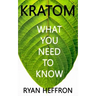 Kratom: What You Need to Know