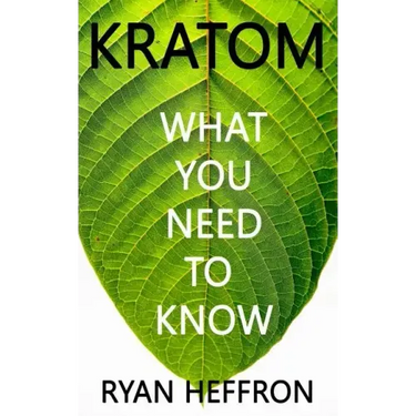 Kratom: What You Need to Know