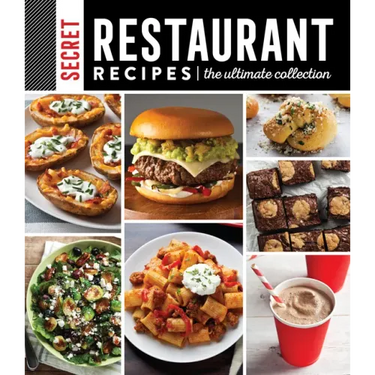 Secret Restaurant Recipes: The Ultimate Collection (320 Pages): Volume 1