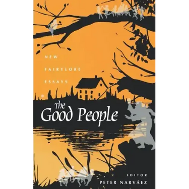 The Good People: New Fairylore Essays