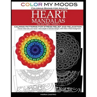 Color My Moods Coloring Books for Adults, Day and Night Heart Mandalas (Volume 3): Calming mandala patterns for stress relief and relaxation to help c