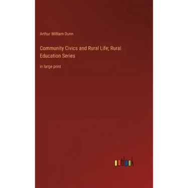 Community Civics and Rural Life; Rural Education Series: in large print