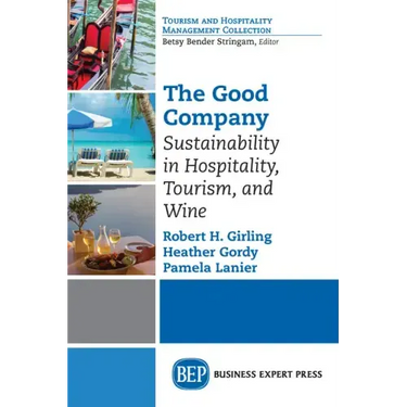 The Good Company: Sustainability in Hospitality, Tourism, and Wine