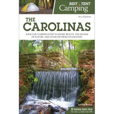 Best Tent Camping: The Carolinas: Your Car-Camping Guide to Scenic Beauty, the Sounds of Nature, and an Escape from Civilization