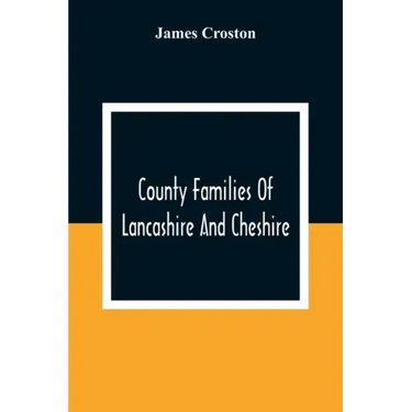 County Families Of Lancashire And Cheshire