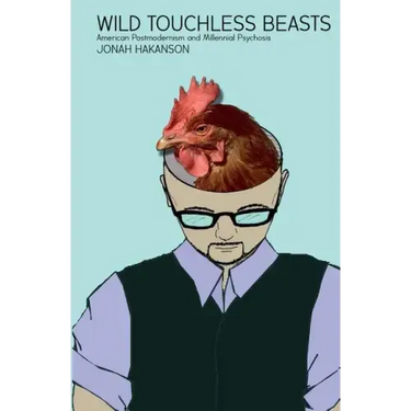 Wild Touchless Beasts: American Postmodernism and Millennial Psychosis