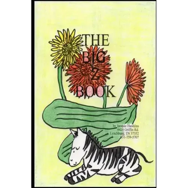The Big Z Book: Part of The Big A-B-C Book series, a preschool picture book in rhyme that contains words beginning with or having the letter A in them