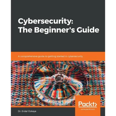 Cybersecurity: A comprehensive guide to getting started in cybersecurity