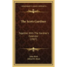 The Scots Gardner: Together With The Gardner's Calendar (1907)