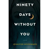 Ninety Days Without You