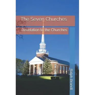The Seven Churches: Revelation to the Churches