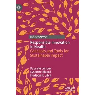 Responsible Innovation in Health: Concepts and Tools for Sustainable Impact
