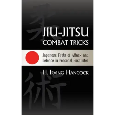 Jiu-Jitsu Combat Tricks: Japanese Feats of Attack and Defence in Personal Encounter