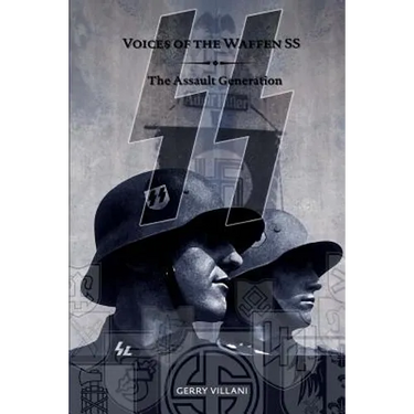 Voices of the Waffen SS - The Assault Generation: Volume 2