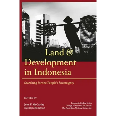 Land and Development in Indonesia: Searching for the People's Sovereignty