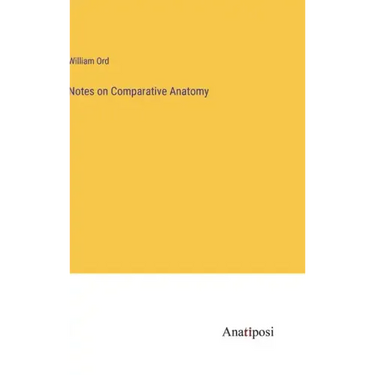 Notes on Comparative Anatomy