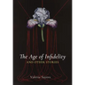 Age of Infidelity and Other Stories