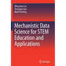Mechanistic Data Science for Stem Education and Applications
