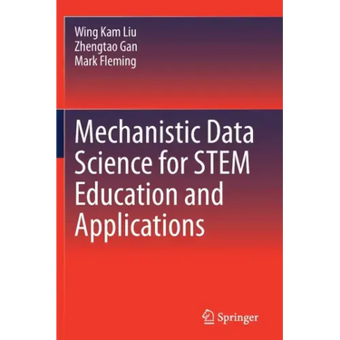 Mechanistic Data Science for Stem Education and Applications