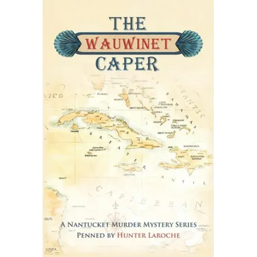 The Wauwinet Caper: A Nantucket Murder Mystery Series
