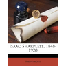 Isaac Sharpless, 1848-1920