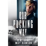 Our Pucking Way: A Dark Mafia Hockey Romance