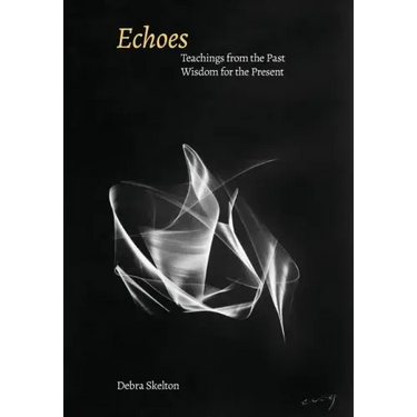 Echoes: Teachings from the Past, Wisdom for the Present