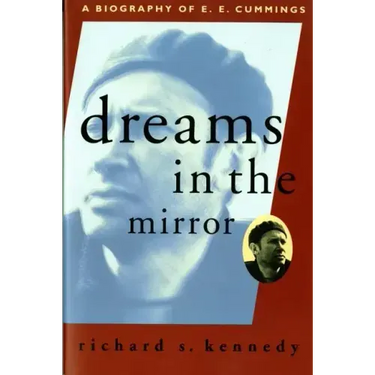 Dreams in the Mirror: A Biography of E.E. Cummings (Revised)