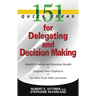 151 Quick Ideas for Delegating and Decision-Making