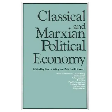 Classical and Marxian Political Economy: Essays in Honour of Ronald L. Meek