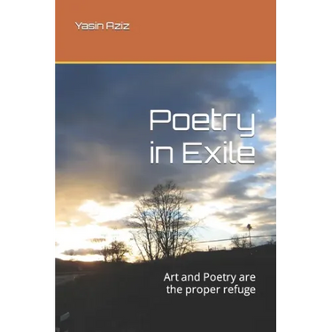Poetry in Exile: Art and Poetry are the proper refuge