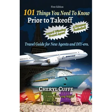 101 Things You Need To Know Prior to Takeoff: Travel Guide For New Agents and DIY'ers
