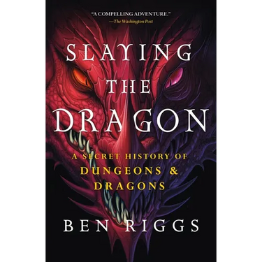 Slaying the Dragon: A Secret History of Dungeons & Dragons