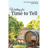 Waiting for Time to Tell: Book Three of The Thomas Hall Series
