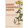 Short, Vigorous Roots: A Contemporary Flash Fiction Collection of Migrant Voices