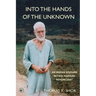 Into the Hands of the Unknown: an Indian Sojourn with a Harvard Renunciant