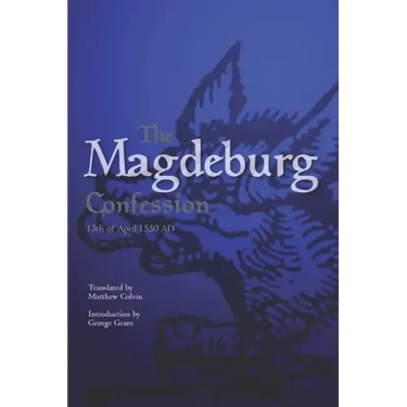The Magdeburg Confession: 13th of April 1550 AD