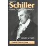 Friedrich Schiller: Drama, Thought and Politics