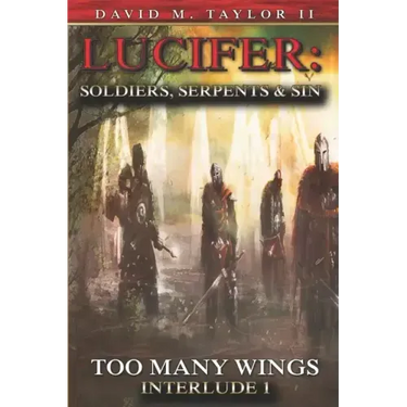Lucifer Soldiers Serpents And Sin Too Many Wings: Interlude 1