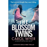 The Blossom Twins: An absolutely gripping crime thriller