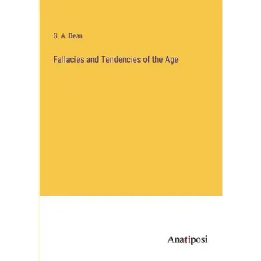 Fallacies and Tendencies of the Age