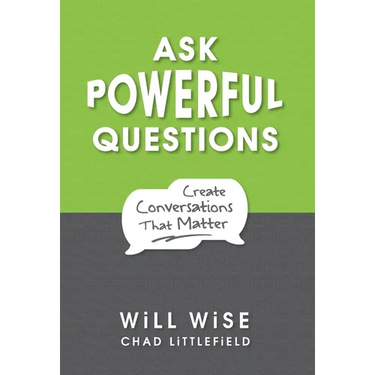 Ask Powerful Questions: Create Conversations That Matter