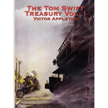 The Tom Swift Treasury Vol. I