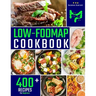Low FODMAP Cookbook: 400+ Easy and Delicious Recipes for your Digestive Health. 30-DAY MEAL PLAN and FOOD LIST Included