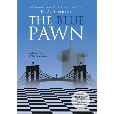 The Blue Pawn: A Memoir of an NYPD Foot Soldier