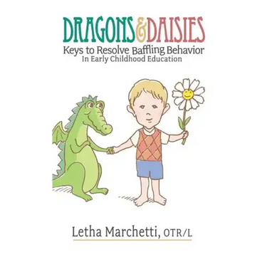 Dragons & Daisies: Keys To Resolve Baffling Behaviors In Early Childhood Education