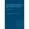 Government Publishing in the Canadian Provinces: A Prescriptive Study